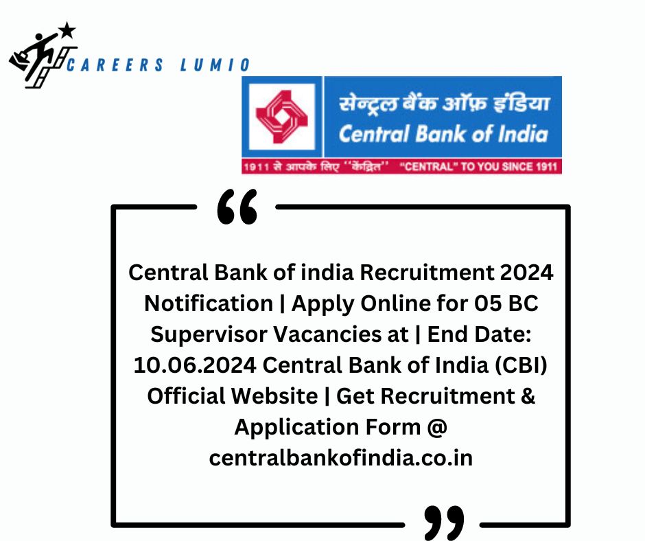 Central Bank of india Recruitment 2024 Notification | Apply Online  for 05 BC Supervisor  Vacancies at | End Date: 10.06.2024 Central Bank of India (CBI) Official Website | Get Recruitment & Application Form @ centralbankofindia.co.in