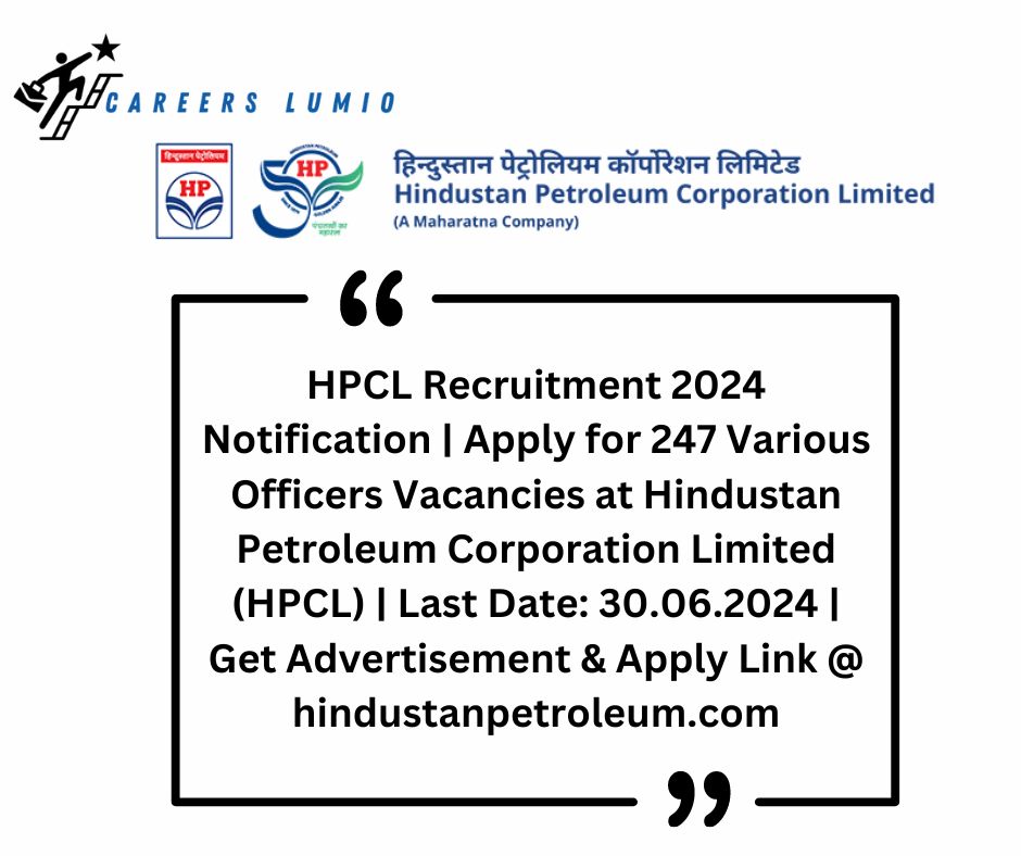 HPCL Recruitment 2024 Notification  | Apply for 247 Various Officers Vacancies at Hindustan Petroleum Corporation Limited (HPCL) | Last Date: 30.06.2024 | Get Advertisement & Apply Link @ hindustanpetroleum.com