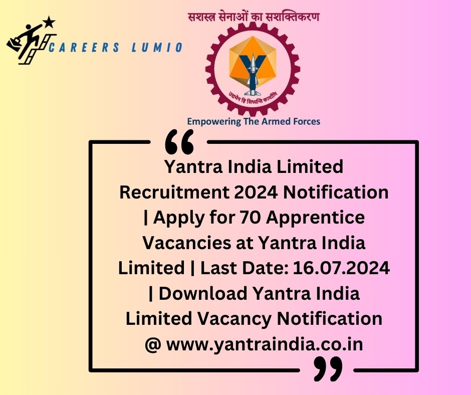 Yantra India Limited Recruitment 2024 Notification