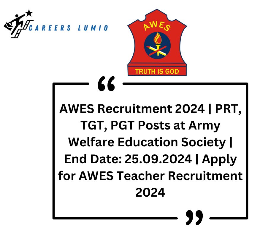  AWES Recruitment 2024 Notification  | PRT, TGT, PGT Posts at Army Welfare Education Society   | End Date: 25.09.2024 | Apply for AWES Teacher Recruitment 2024