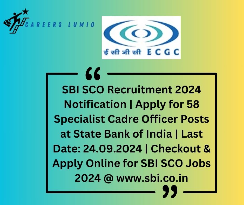 ECGC PO Recruitment 2024 Notification  | Apply for 40  Probationary Officer at ECGC Ltd  | Last Date: 13.10.2024 | Apply Online for ECGC PO Notification 2024