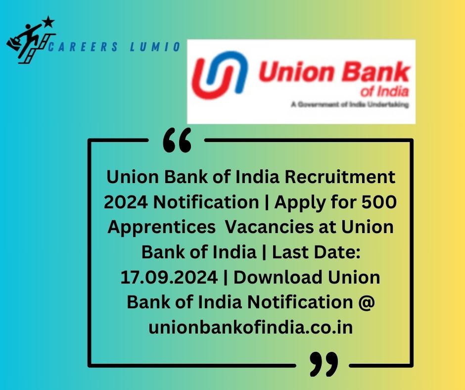 Union Bank of India Recruitment 2024 Notification 