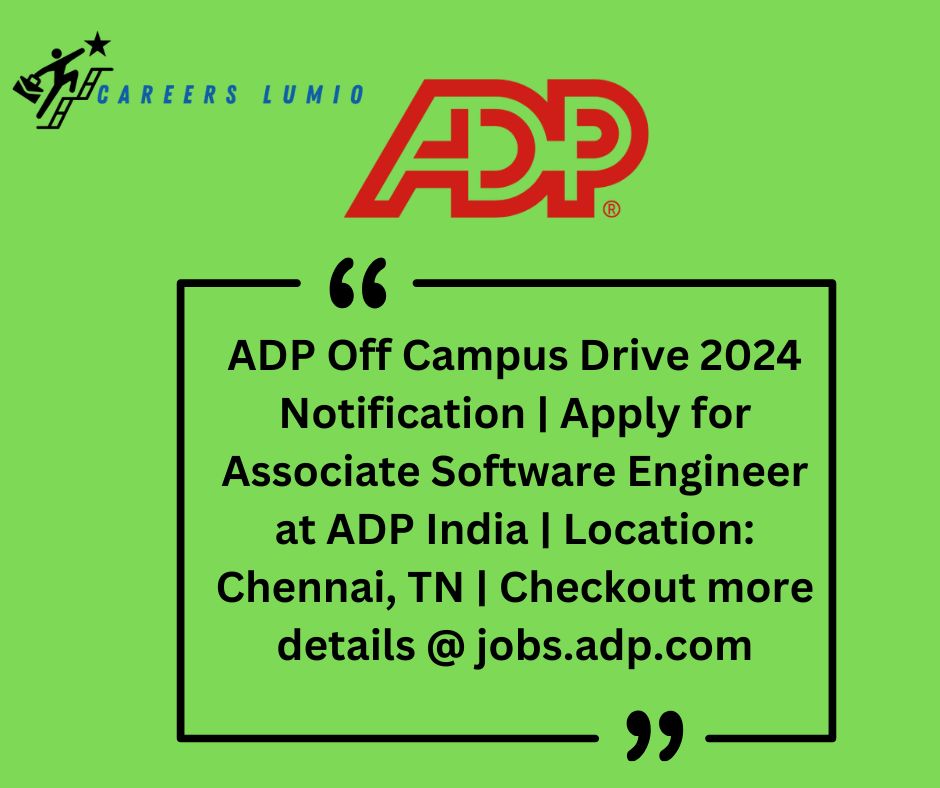 ADP Off Campus Drive 2024 Notification | Apply for Associate Software Engineer at ADP India | Location: Chennai, TN | Checkout more details @ jobs.adp.com