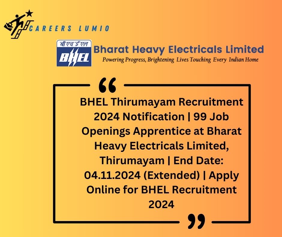 BHEL Thirumayam Recruitment 2024 Notification | 99 Job Openings  Apprentice  at Bharat Heavy Electricals Limited, Thirumayam | End Date: 04.11.2024 (Extended) | Apply Online for BHEL Recruitment 2024