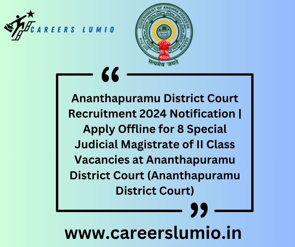 Ananthapuramu District Court Recruitment 2024 Notification | Apply Offline for 8 Special Judicial Magistrate of II Class Vacancies at Ananthapuramu District Court (Ananthapuramu District Court)