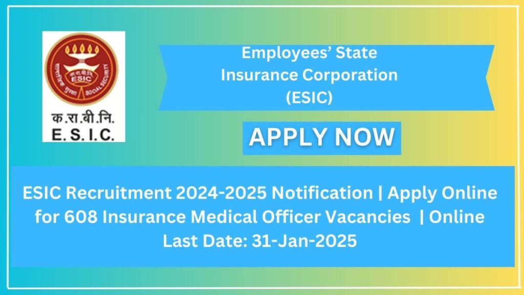 ESIC Recruitment 2024-2025 Notification