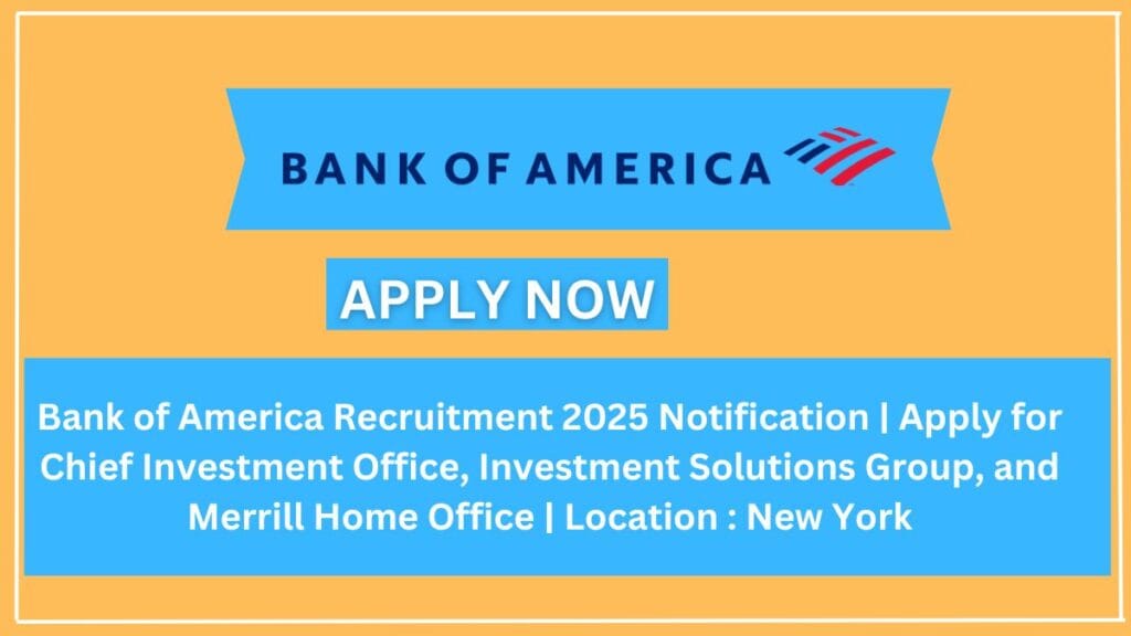 Bank of America Recruitment 2025 Notification